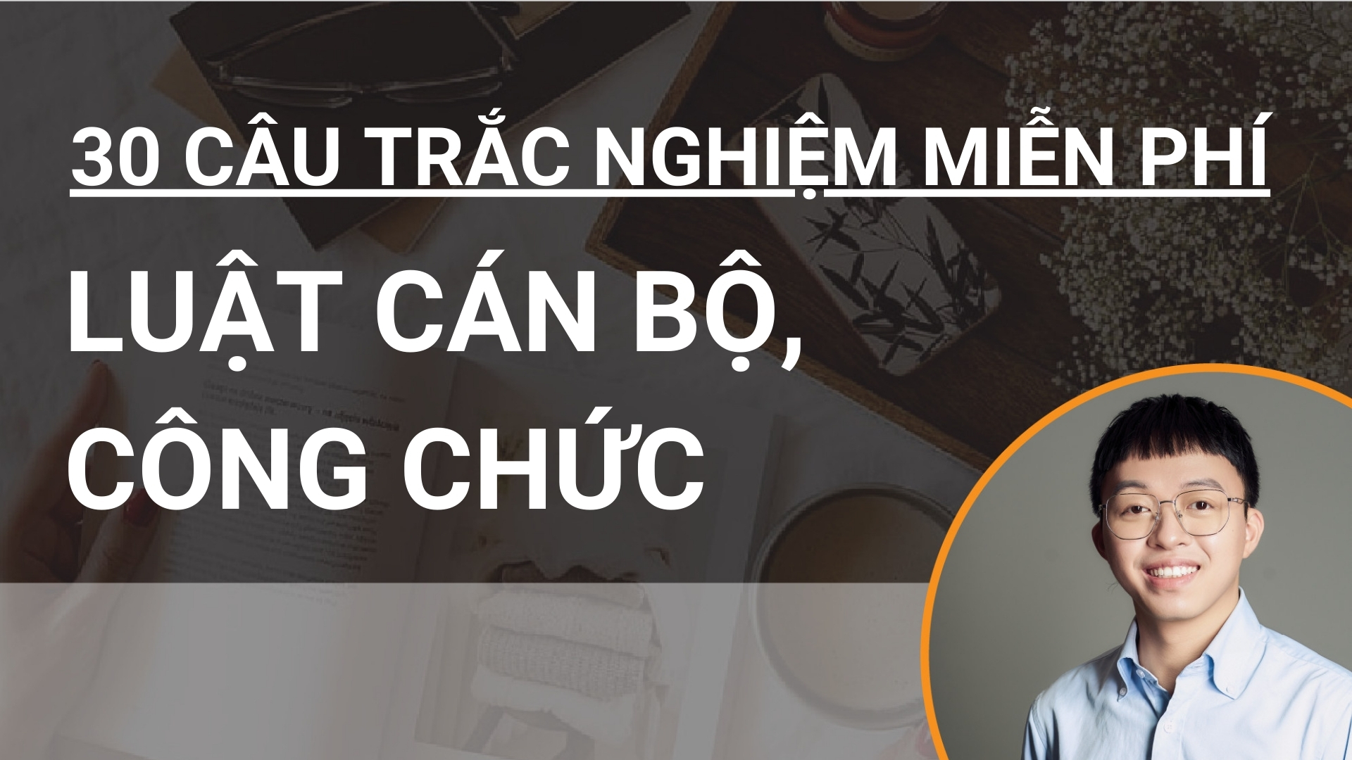 30 câu hỏi trắc nghiệm miễn phí Luật Cán bộ, công chức